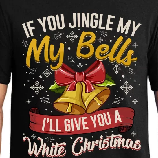 If You Jingle My Bells Funny Adult Christmas Pajama Gift Pajama Set