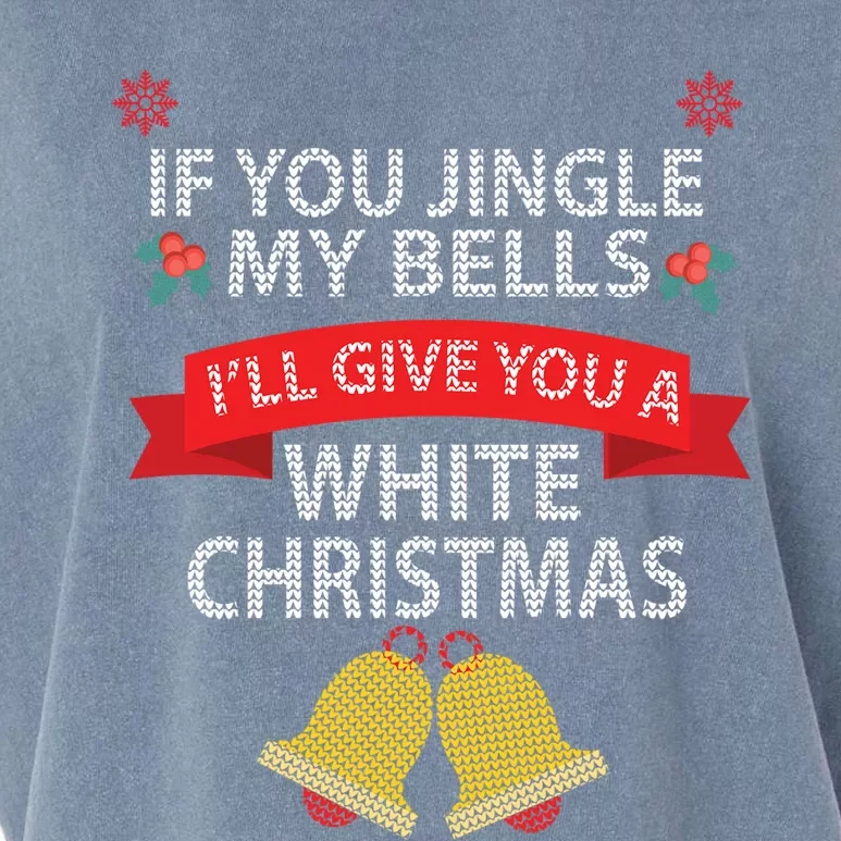 If You Jingle My Bells ILl Give You A White Christmas Gift Funny Gift Garment-Dyed Women's Muscle Tee