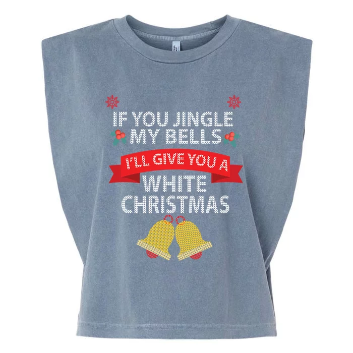 If You Jingle My Bells ILl Give You A White Christmas Gift Funny Gift Garment-Dyed Women's Muscle Tee