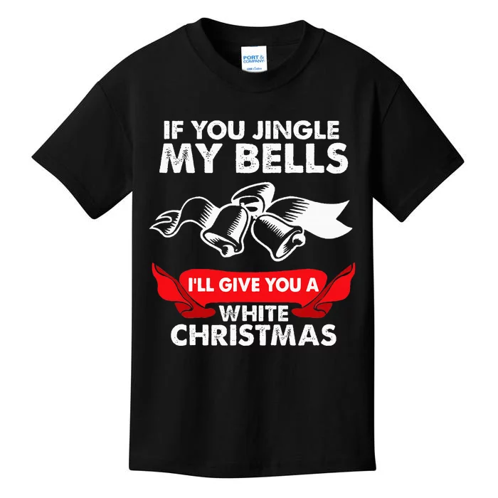 If You Jingle My Bells Funny Adult Xmas Kids T-Shirt