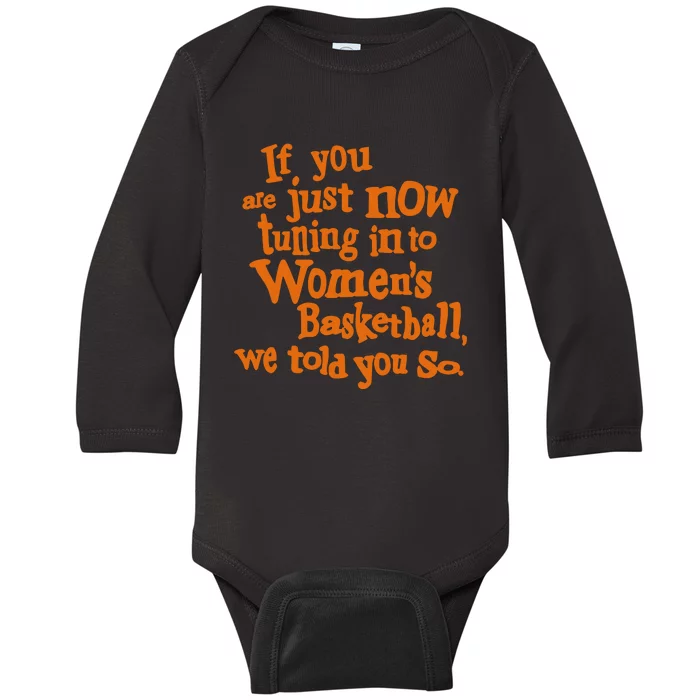 If You Just Now Tuning Into Basketball We Told You So Baby Long Sleeve Bodysuit