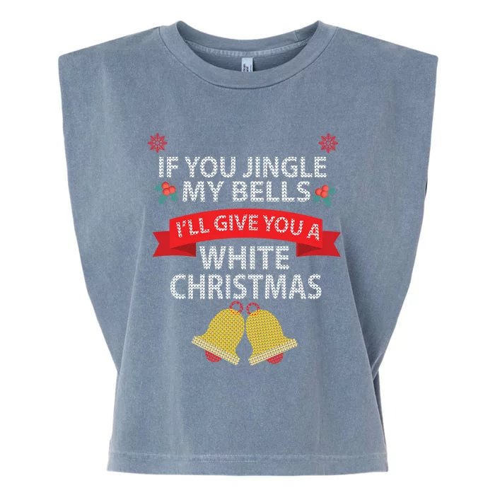 If You Jingle My Bells ILl Give You A White Christmas Meaningful Gift Garment-Dyed Women's Muscle Tee