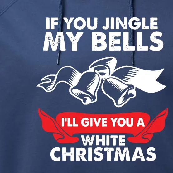 If You Jingle My Bells Funny Adult Xmas Performance Fleece Hoodie