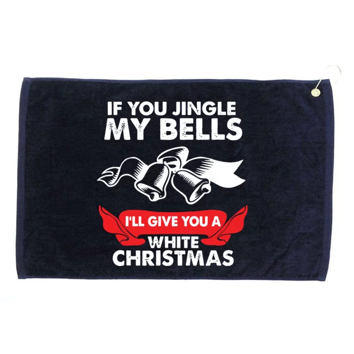 If You Jingle My Bells Funny Adult Xmas Grommeted Golf Towel