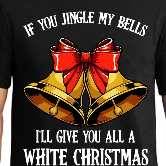 If You Jingle My Bells Funny Merry Christmas Message Quotes Gift Pajama Set