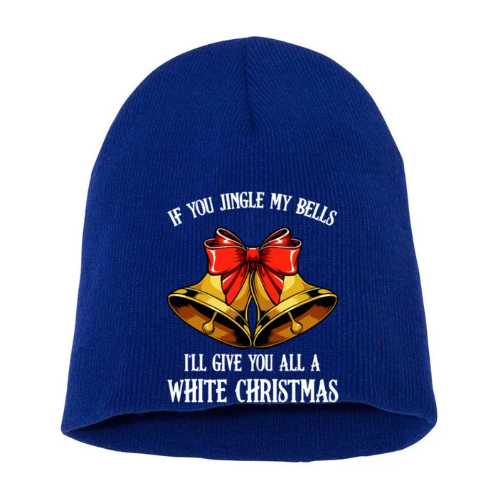 If You Jingle My Bells Funny Merry Christmas Message Quotes Gift Short Acrylic Beanie