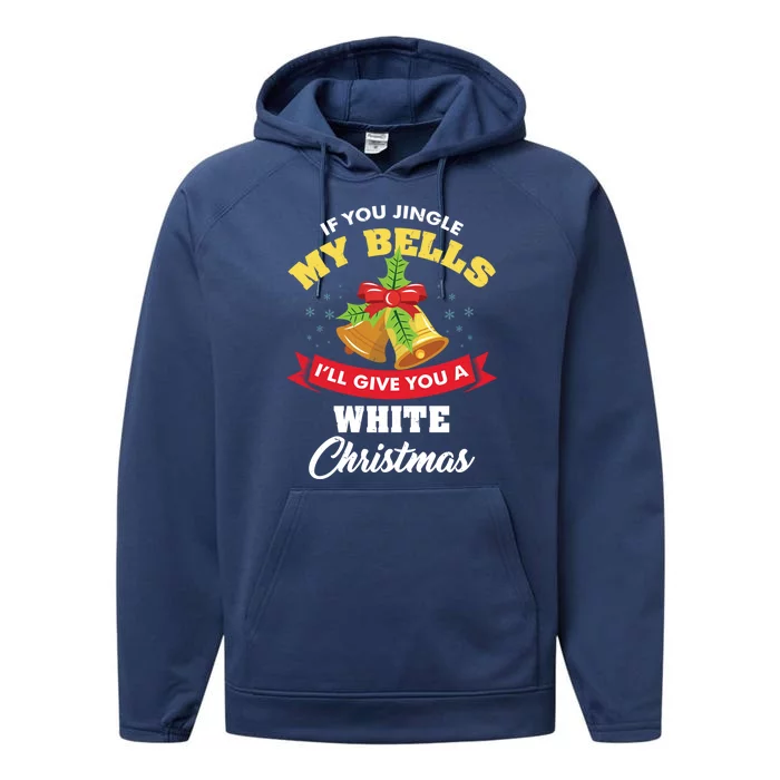 If You Jingle My Bells Funny Ugly Christmas Gift Performance Fleece Hoodie