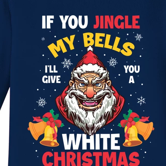 If You Jingle My Bells Ill Give You A White Christmas Gift Baby Long Sleeve Bodysuit