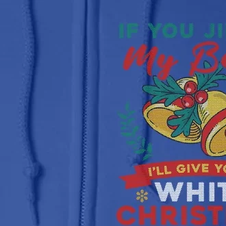 If You Jingle My Bells Ill Give You A White Ugly Christmas Cute Gift Full Zip Hoodie