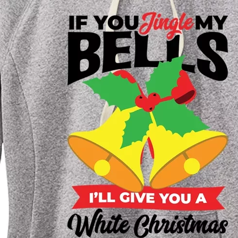 If You Jingle My Bells Ill Give You White Christmas Xmas Cute Gift Women's Fleece Hoodie