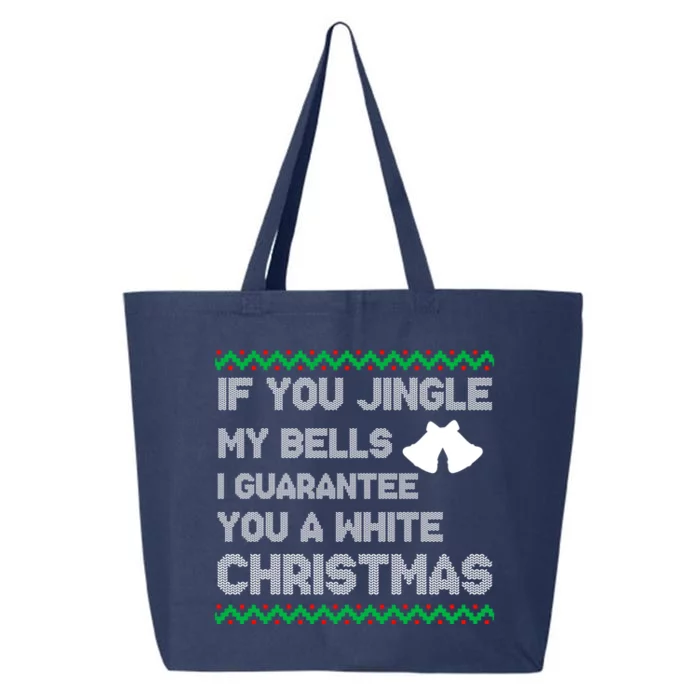 If You Jingle My Bells I Guarantee You A White Christmas Funny Gift 25L Jumbo Tote