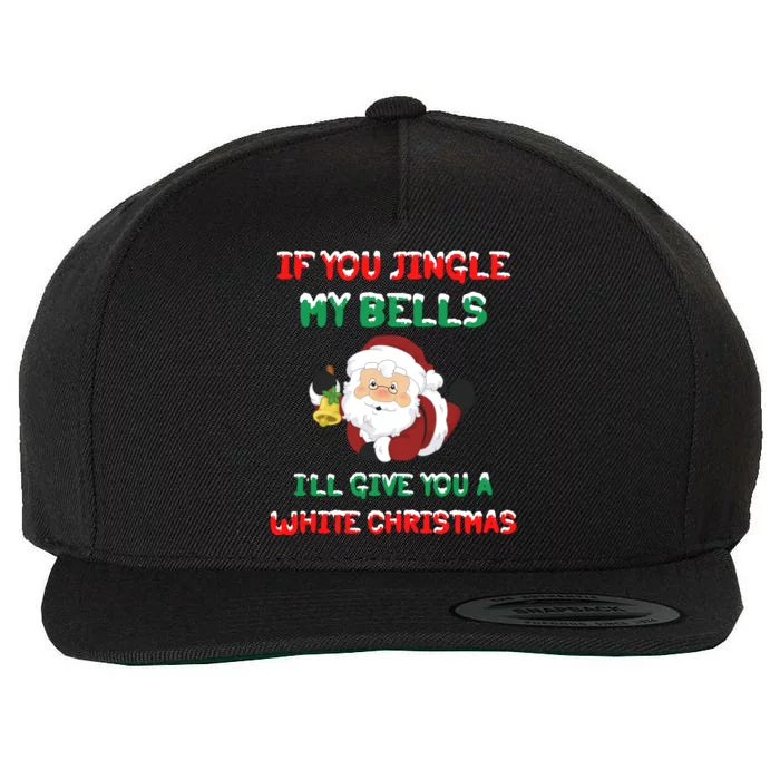 If You Jingle My Bells ILl Give You A White Christmas Santa Gift Wool Snapback Cap