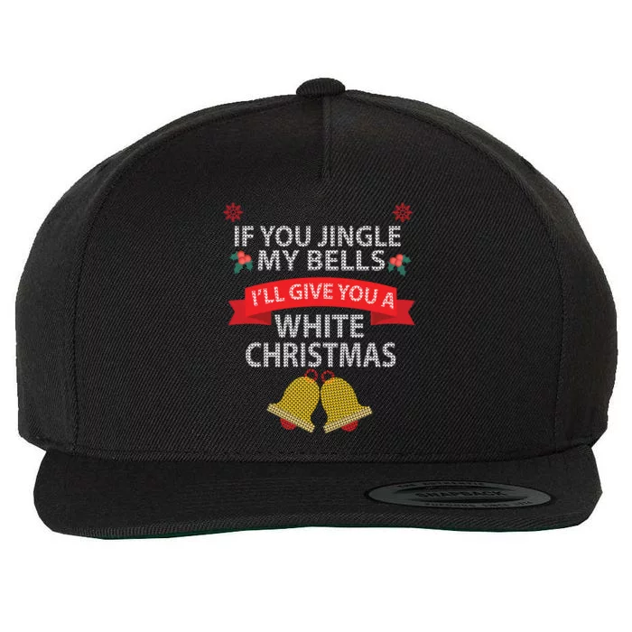 If You Jingle My BELLS I'll Give You a White Christmas Wool Snapback Cap