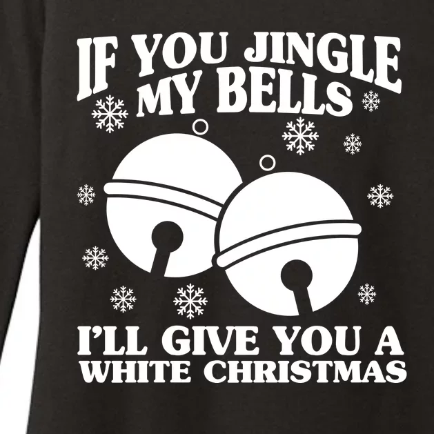 If You Jingle My Bells I'll Give You A White Christmas Funny Womens CVC Long Sleeve Shirt