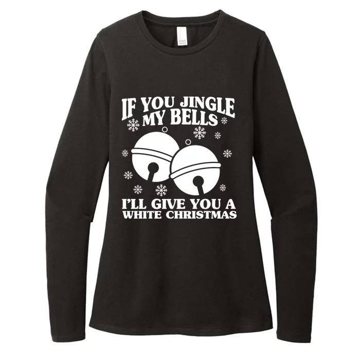 If You Jingle My Bells I'll Give You A White Christmas Funny Womens CVC Long Sleeve Shirt