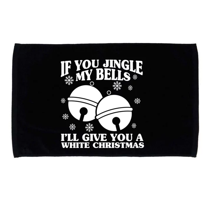 If You Jingle My Bells I'll Give You A White Christmas Funny Microfiber Hand Towel