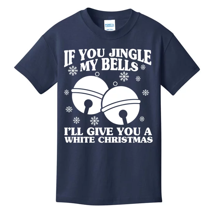 If You Jingle My Bells I'll Give You A White Christmas Funny Kids T-Shirt