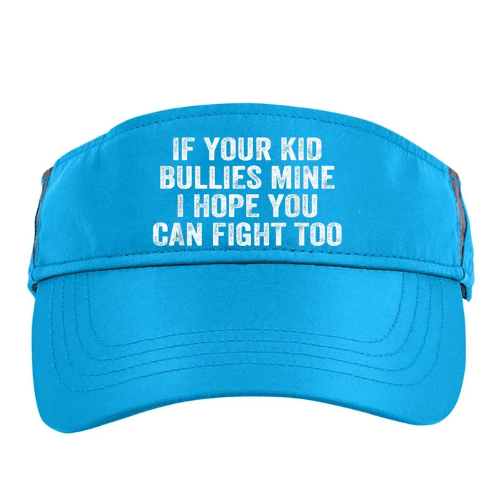 If Your Kidd Bullies Mine I Hope You Can Fight Too Adult Drive Performance Visor