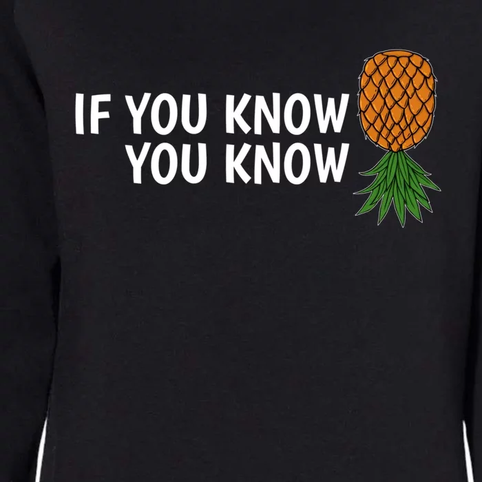 If You Know Swinging Upside Down Pineapple Cool Gift Womens California Wash Sweatshirt