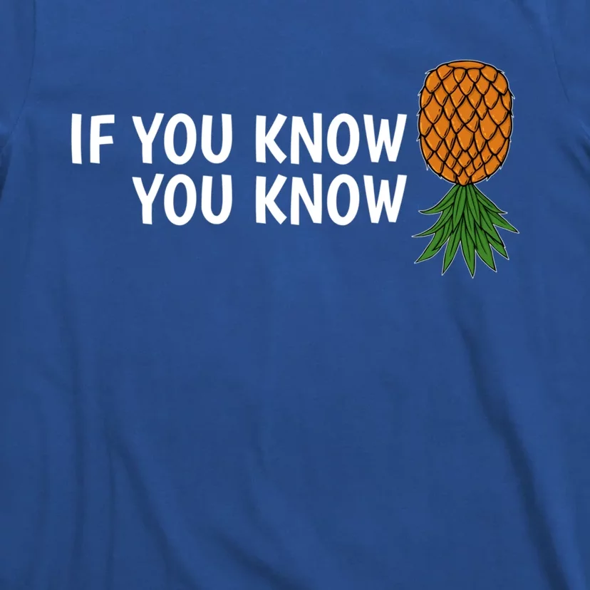 If You Know Swinging Upside Down Pineapple Cool Gift T-Shirt