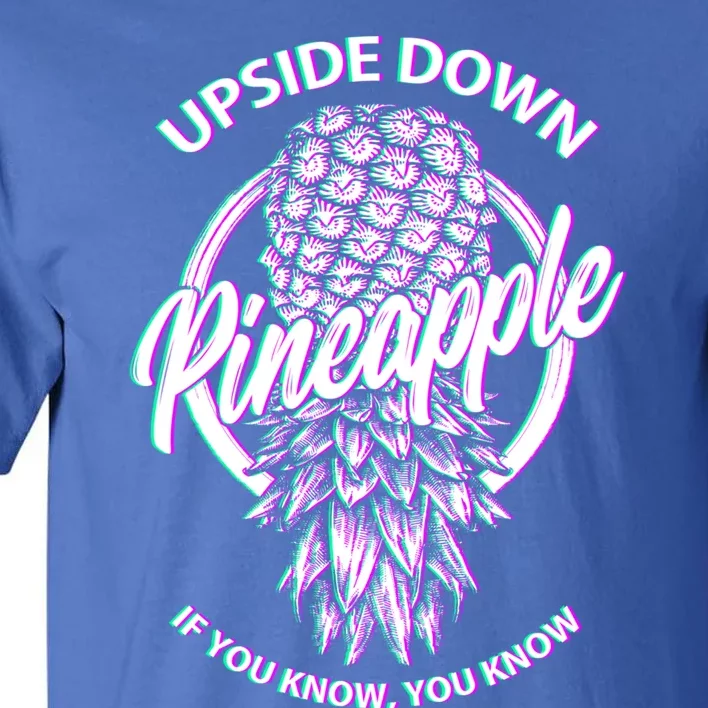 If You Know You Know Upside Down Pineapple Gift Tall T-Shirt