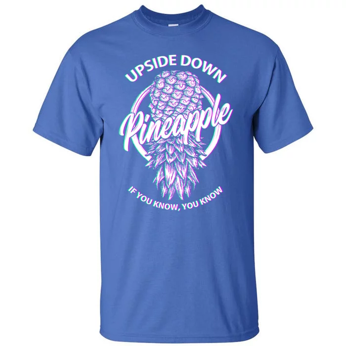 If You Know You Know Upside Down Pineapple Gift Tall T-Shirt