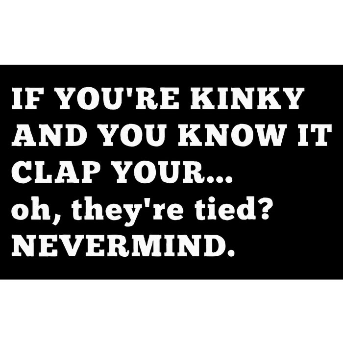 If YouRe Kinky Funny Kink Hotwife Swingers Bondage Bdsm Bumper Sticker