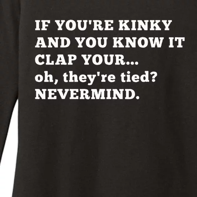 If YouRe Kinky Funny Kink Hotwife Swingers Bondage Bdsm Womens CVC Long Sleeve Shirt