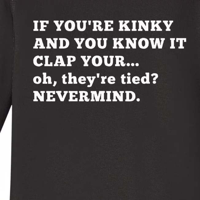 If YouRe Kinky Funny Kink Hotwife Swingers Bondage Bdsm Baby Long Sleeve Bodysuit