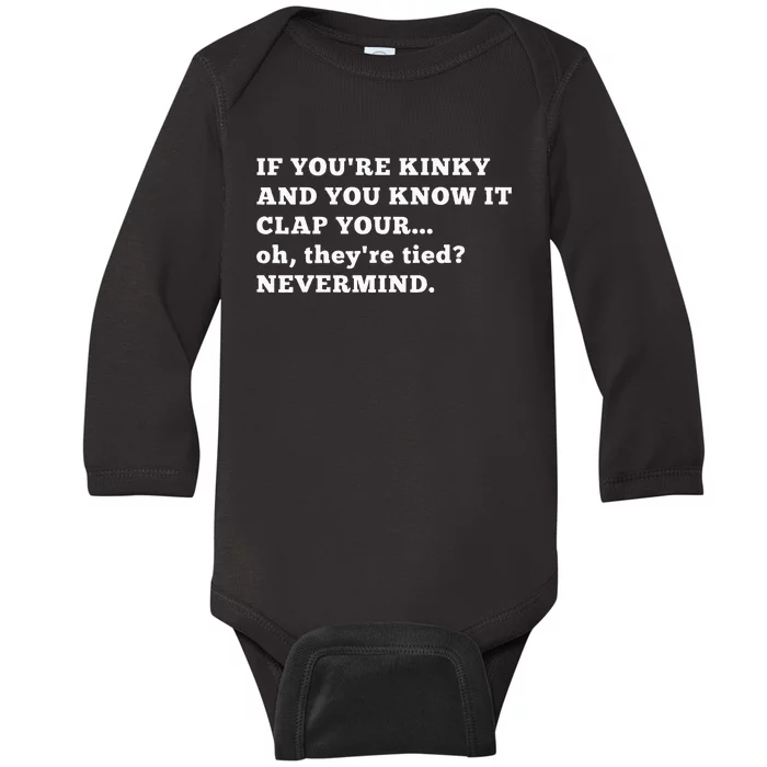 If YouRe Kinky Funny Kink Hotwife Swingers Bondage Bdsm Baby Long Sleeve Bodysuit