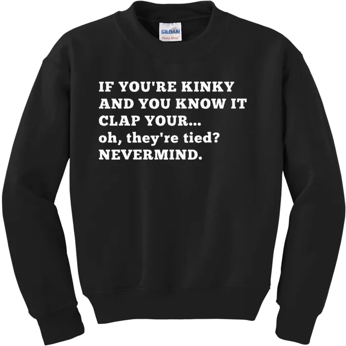 If YouRe Kinky Funny Kink Hotwife Swingers Bondage Bdsm Kids Sweatshirt