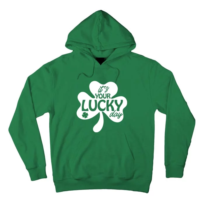 It's Your Lucky Day St Patricks Day Tall Hoodie