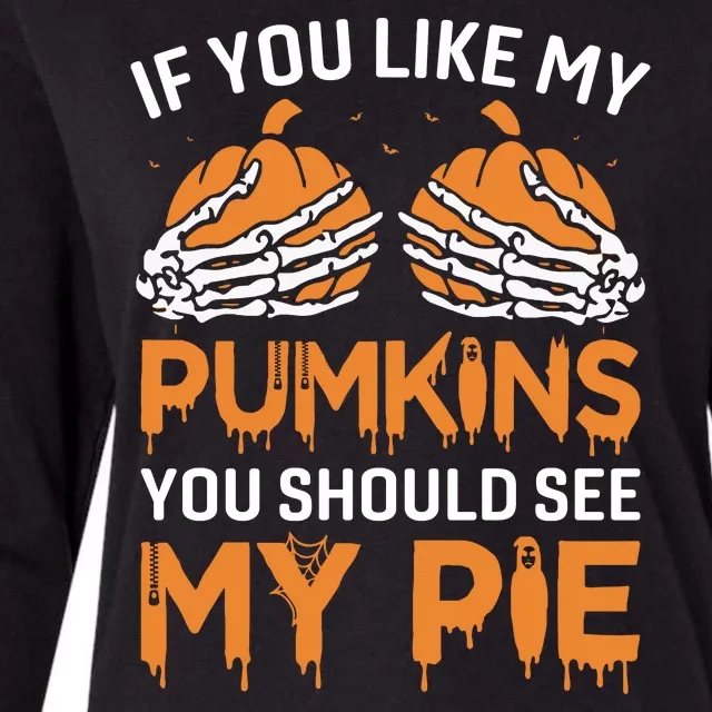 If You Like My Pumpkins You Should See My Pie Womens Cotton Relaxed Long Sleeve T-Shirt