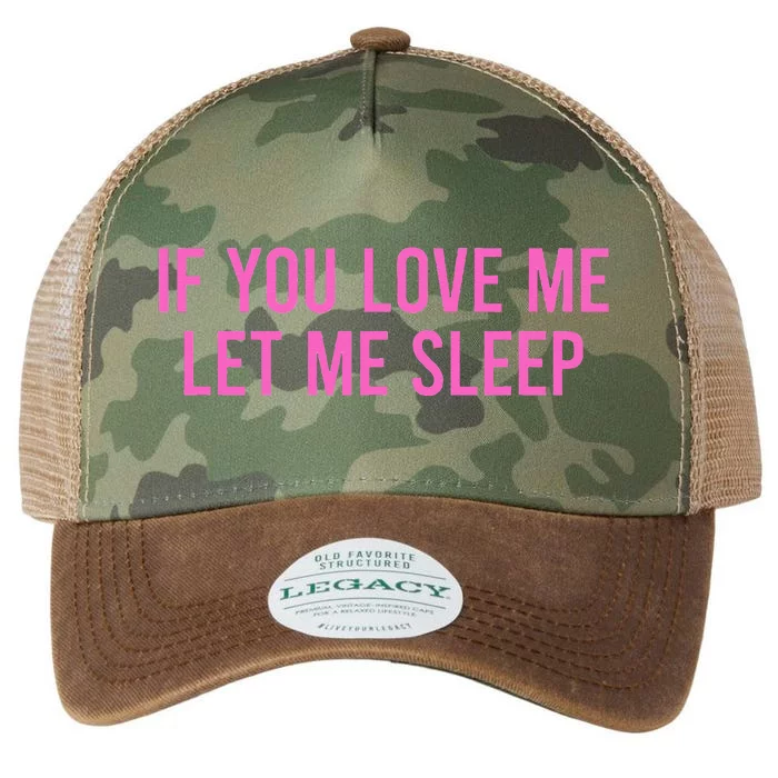 If You Love Me Let Me Sleep Legacy Tie Dye Trucker Hat