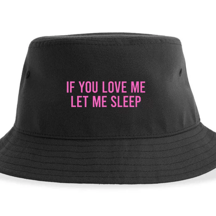 If You Love Me Let Me Sleep Sustainable Bucket Hat