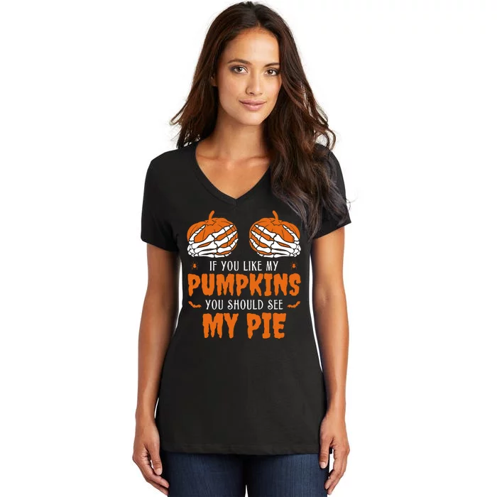 If You Like My Pumpkins You Should See My Pie Funny Halloween Women's V-Neck T-Shirt