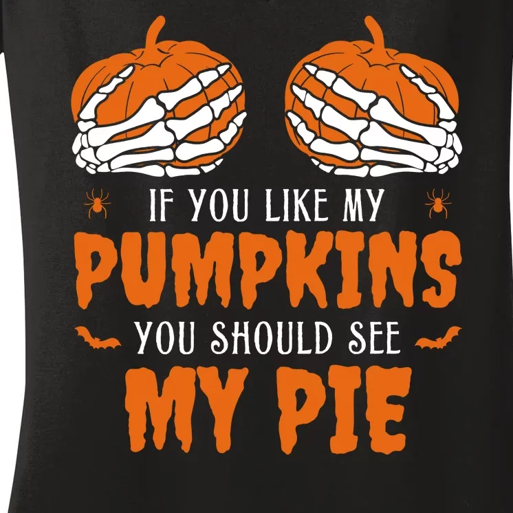 If You Like My Pumpkins You Should See My Pie Funny Halloween Women's V-Neck T-Shirt