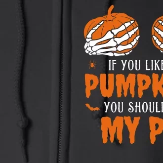 If You Like My Pumpkins You Should See My Pie Funny Halloween Full Zip Hoodie