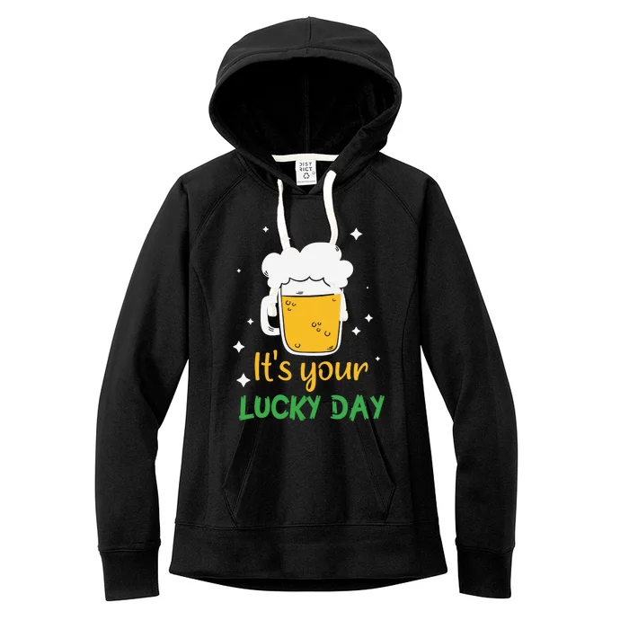 Its Your Lucky Day Funny Drinking Beer Women's Fleece Hoodie