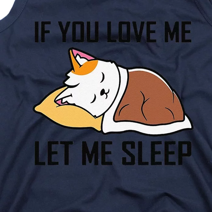 If You Love Me Let Me Sleep Cat Pet Lover Funny Gifts Tank Top