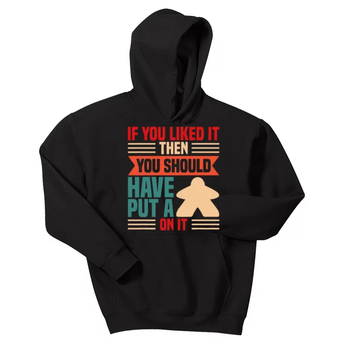 If You Liked It Board Game Board Gamer Tabletop Kids Hoodie