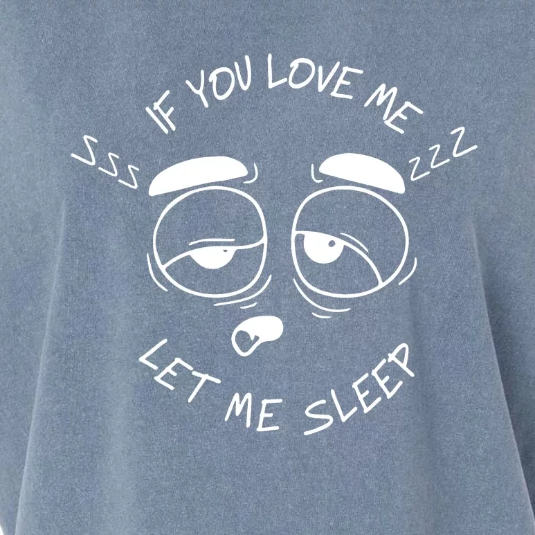 If You Love Me Let Me Sleep Garment-Dyed Women's Muscle Tee