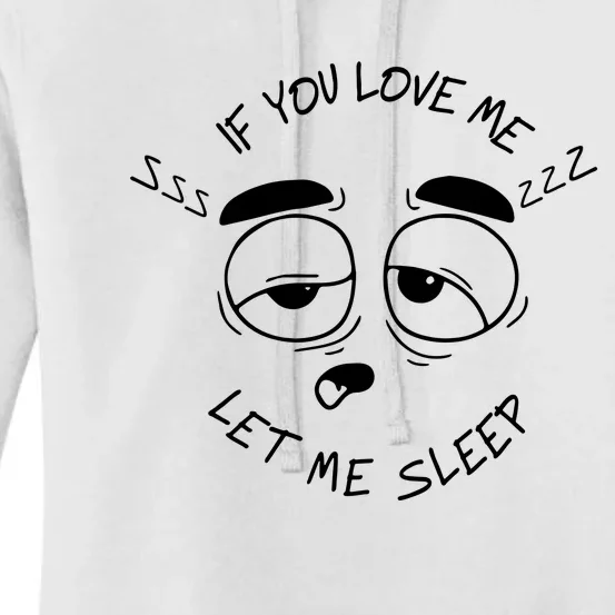 If You Love Me Let Me Sleep Women's Pullover Hoodie