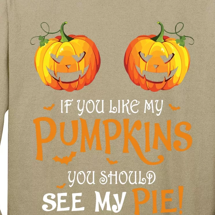 If You Like My Pumpkins Ypu Should See My Pie Halloween Tall Long Sleeve T-Shirt