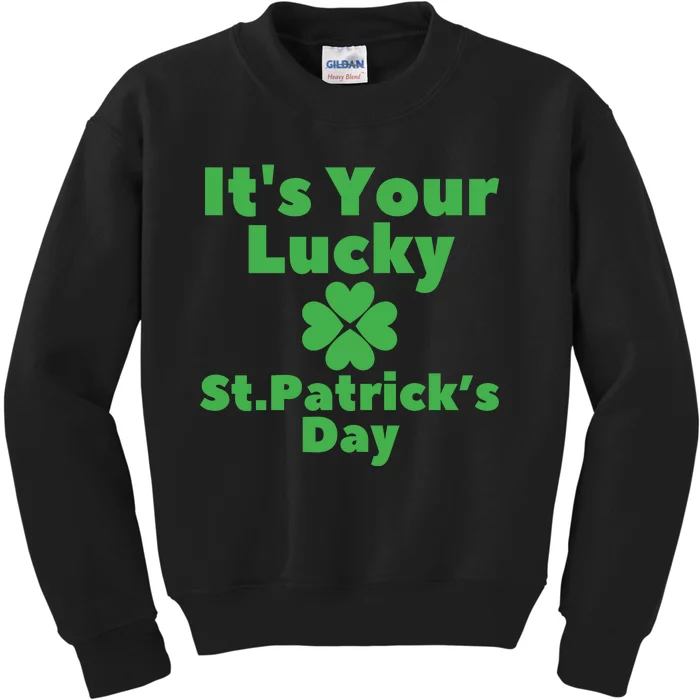 ItS You Lucky St PatrickS Day Kids Sweatshirt