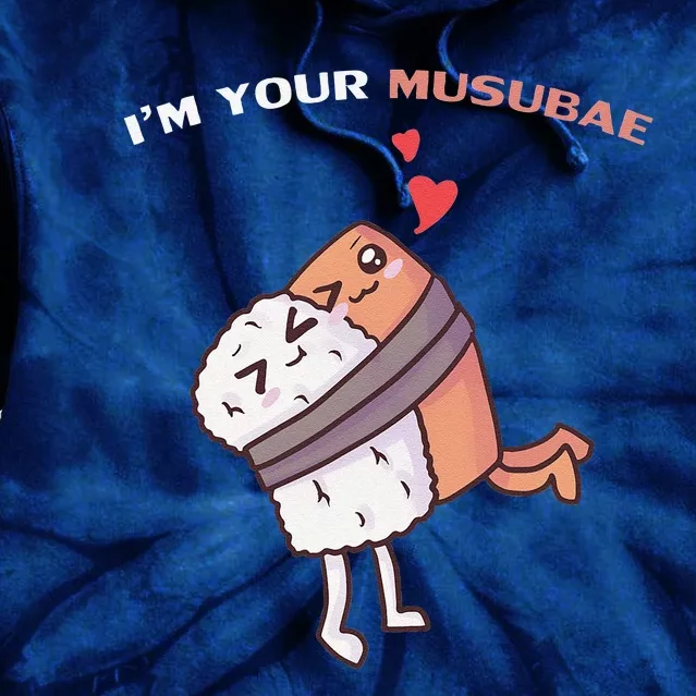 I'm Your Musubae Valentine's Day Kawaii Hawaii Musubi Pun Tie Dye Hoodie