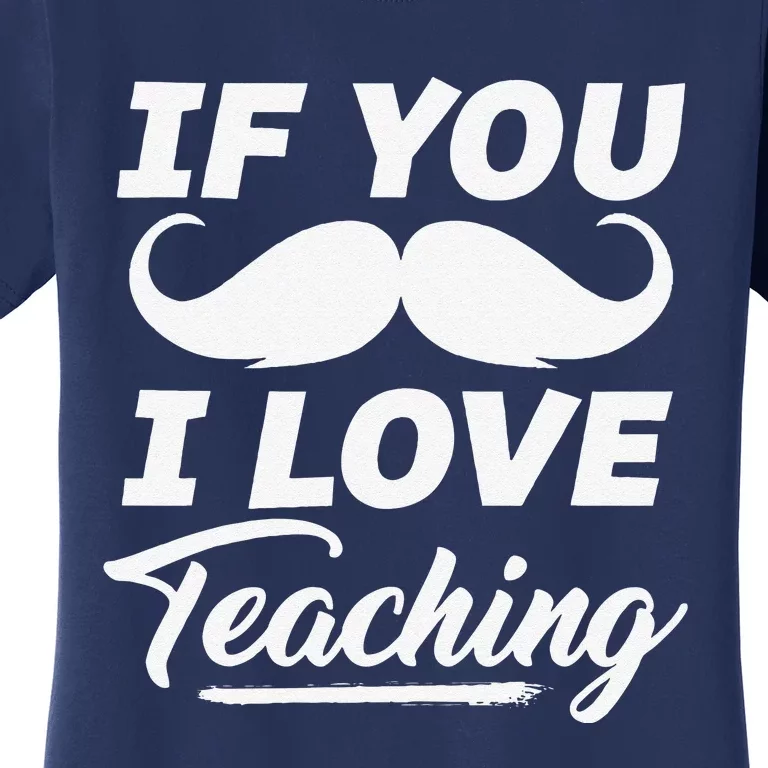 If You Mustache I Love Teaching Teacher Cinco De Mayo Women's T-Shirt