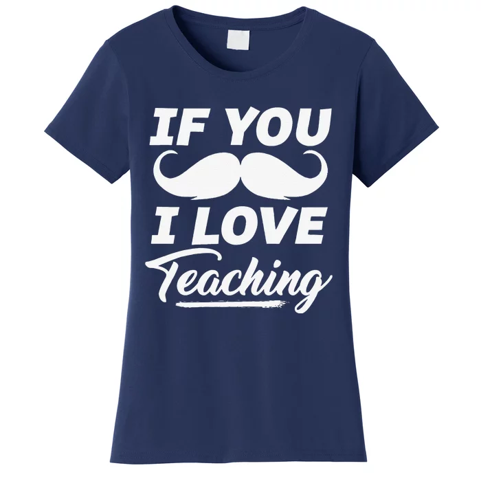 If You Mustache I Love Teaching Teacher Cinco De Mayo Women's T-Shirt