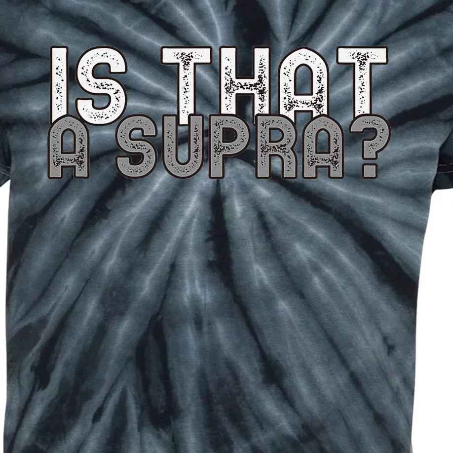 Is That a Supra Funny Car Auto Enthusiast JDM Kids Tie-Dye T-Shirt