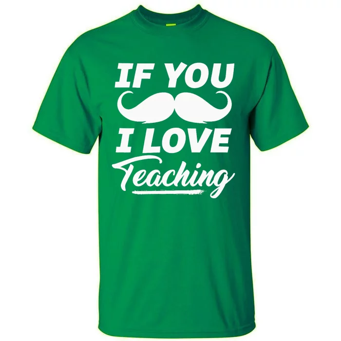 If You Mustache I Love Teaching Teacher Cinco De Mayo Tall T-Shirt